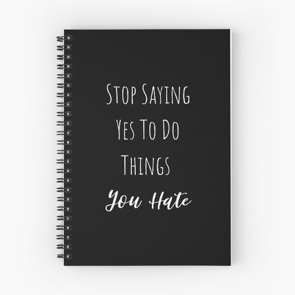 Item preview, Stop Saying Yes To Do Things You Hate designed and sold by megahamdesigns.