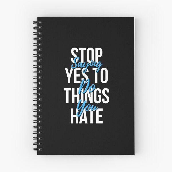 Item preview, Stop Saying Yes To Do Things You Hate designed and sold by megahamdesigns.