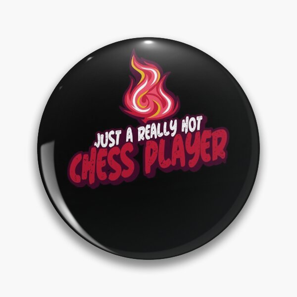 Item preview, Just A Really Hot Chess Player designed and sold by PunyPun.