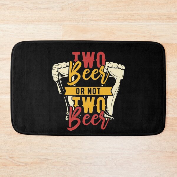 Item preview, Two Beer Or Not Two Beer Question Party Drink designed and sold by Two Left Hands Design.