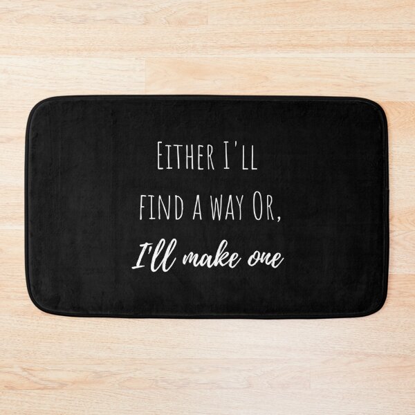 Item preview, Either I'll find a way Or, I'll make one designed and sold by megahamdesigns.