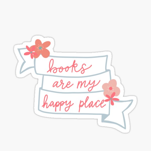 Books are my happy place flowers and ribbon Sticker