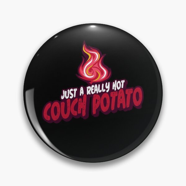 Item preview, Just A Really Hot Couch Potato designed and sold by PunyPun.