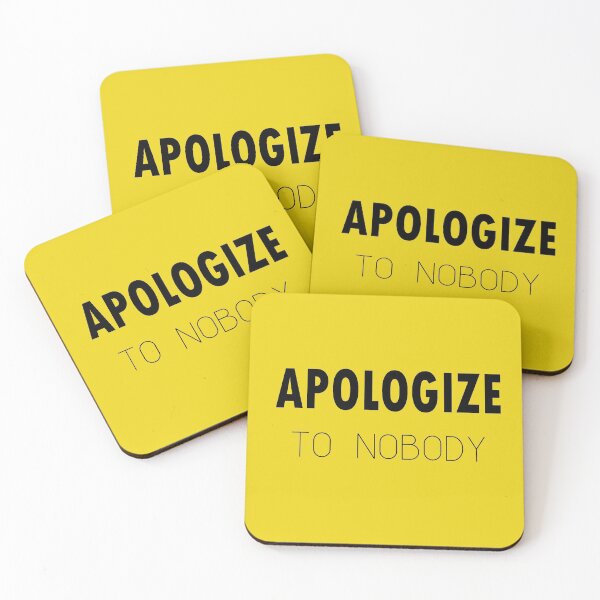 Item preview, Apologize to Nobody designed and sold by tshirt redbubble.