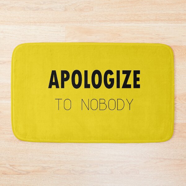 Item preview, Apologize to Nobody designed and sold by tshirt redbubble.