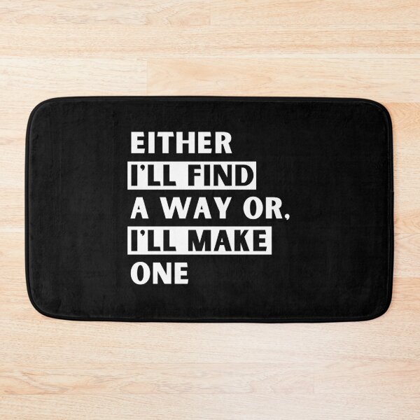Item preview, Either I'll find a way Or, I'll make one designed and sold by megahamdesigns.