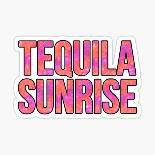 Tequila Sunrise Sticker