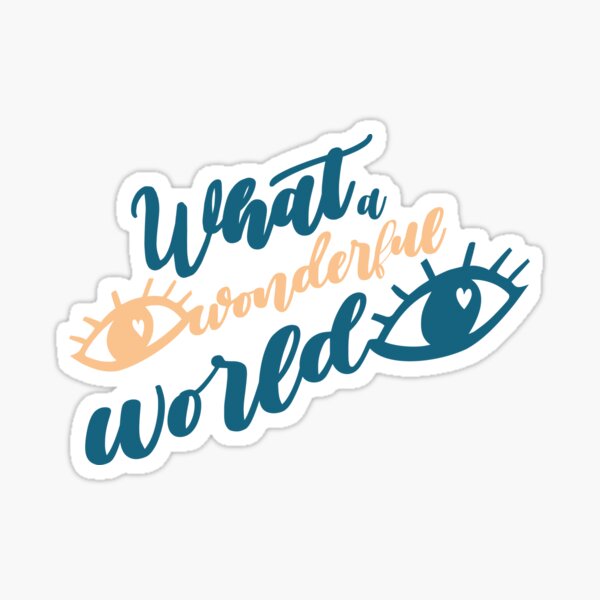 What a Wonderful World Sticker