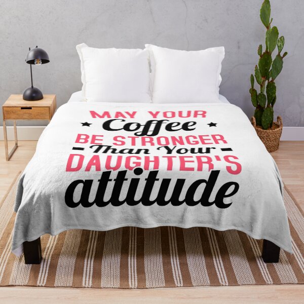 Item preview, May Your Coffee Be Stronger Than Your Daughter's Attitude designed and sold by T-shirt For You.