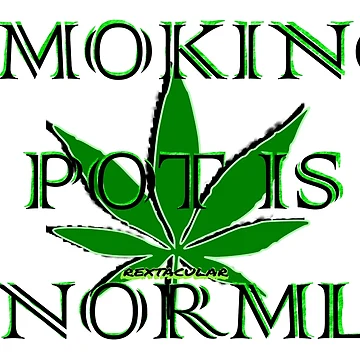 Artwork thumbnail, Smoking Weed Is Normal by RextacularRocks