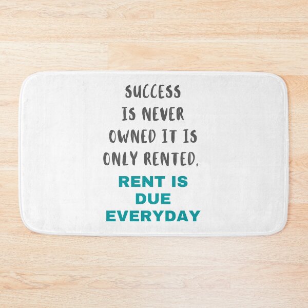 Item preview, success is never owned it is only rented, rent is due everyday designed and sold by megahamdesigns.