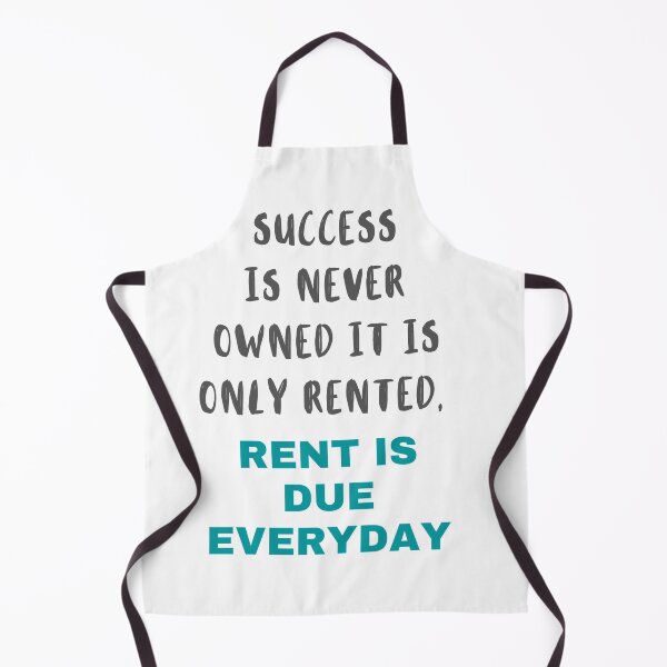 Item preview, success is never owned it is only rented, rent is due everyday designed and sold by megahamdesigns.