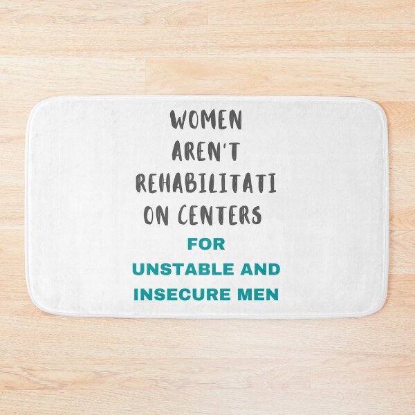 Item preview, Women aren't rehabilitation centers for unstable and insecure men designed and sold by megahamdesigns.