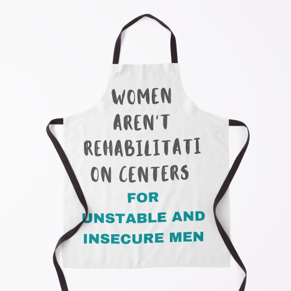 Item preview, Women aren't rehabilitation centers for unstable and insecure men designed and sold by megahamdesigns.