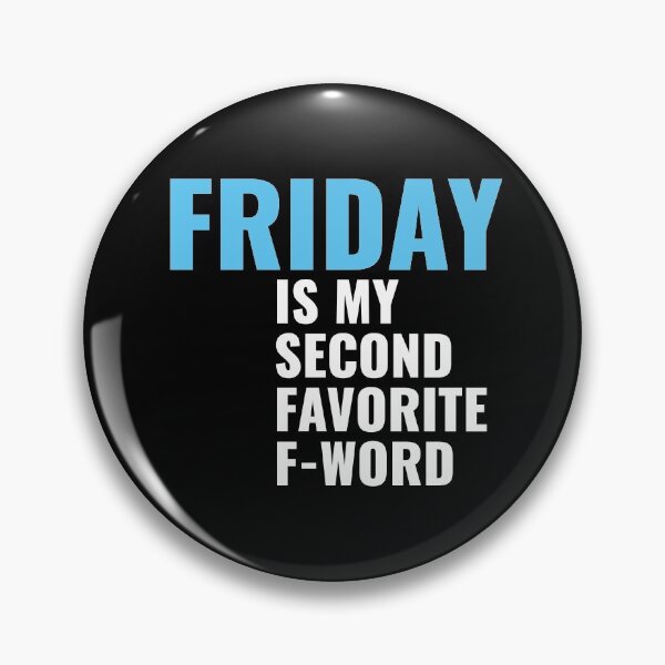 Item preview, Friday Is My Second-Favorite F-Word designed and sold by Zerasu.