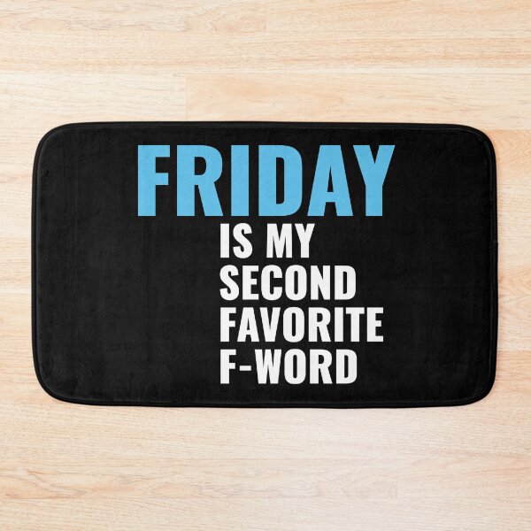 Item preview, Friday Is My Second-Favorite F-Word designed and sold by Zerasu.