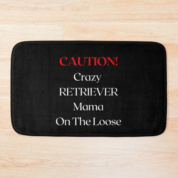 Item preview, Caution Crazy Retriever Mama On The Loose  designed and sold by FunPrint.