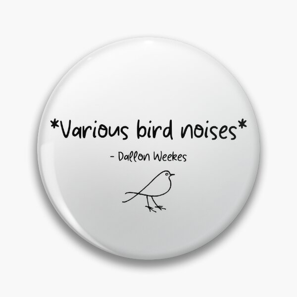 Item preview, Dallon Weekes bird noises designed and sold by samthestarkid.
