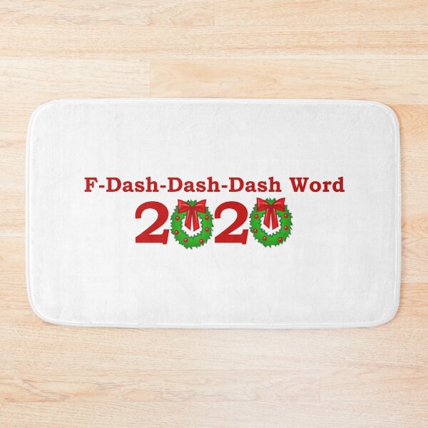 Item preview, F-Dash-Dash-Dash Word 2020 (F 2020 - Christmas Parody Inspired Design) designed and sold by JustincredibleT.