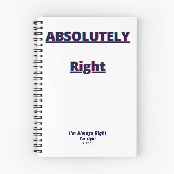 Item preview, Absolutely Right: I'm Always Right I'm right right? designed and sold by JinEdge.
