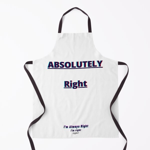 Item preview, Absolutely Right: I'm Always Right I'm right right? designed and sold by JinEdge.