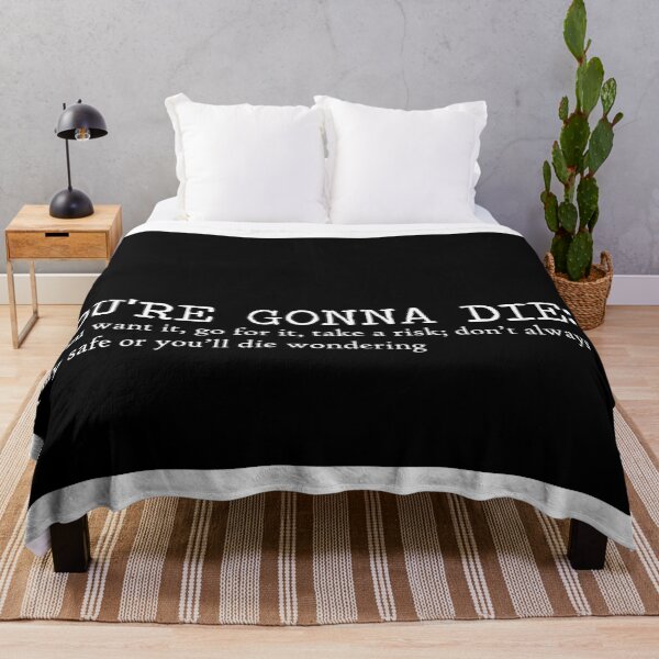 Item preview, You're Gonna Die Quote Art Design Inspirational M designed and sold by vividpixelusa.