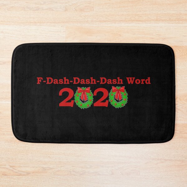 Item preview, F-Dash-Dash-Dash Word 2020 (F 2020 - Christmas Parody Inspired Design) designed and sold by JustincredibleT.