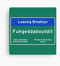 "Fuhgeddaboudit", Brooklyn Road Sign, NYC Canvas Print