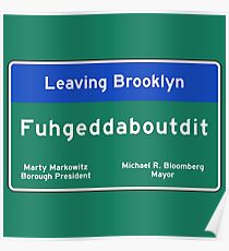 "Fuhgeddaboudit", Brooklyn Road Sign, NYC Poster