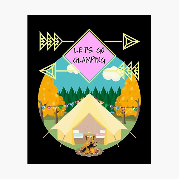 Let's Go Glamping Photographic Print