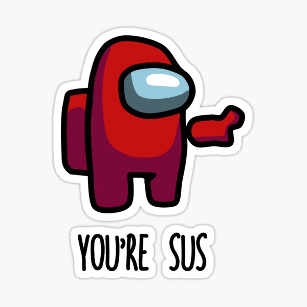 You Sus Stickers | Redbubble