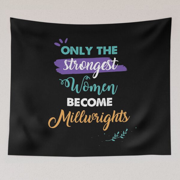 Item preview, Millwrights gift only the strongest women become Millwrights designed and sold by Custom365.