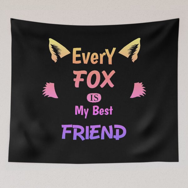 Item preview, Every Fox is my best friend designed and sold by Cute Pawz.