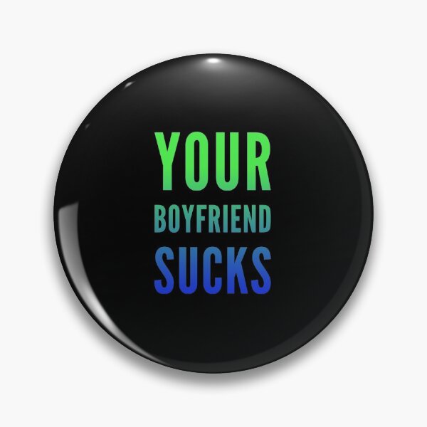 Item preview, Your Boyfriend Sucks designed and sold by PetitePeche.