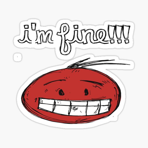 I'm Fine!! Sticker
