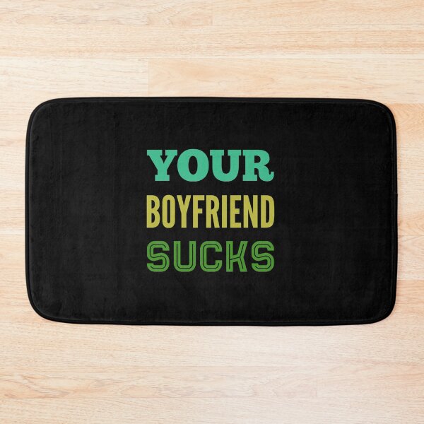 Item preview, Your Boyfriend Sucks designed and sold by PetitePeche.