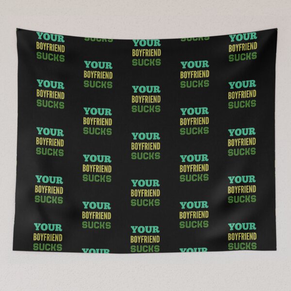 Item preview, Your Boyfriend Sucks designed and sold by PetitePeche.