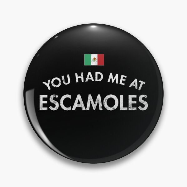 Item preview, You Had Me At Escamoles designed and sold by twHistory.