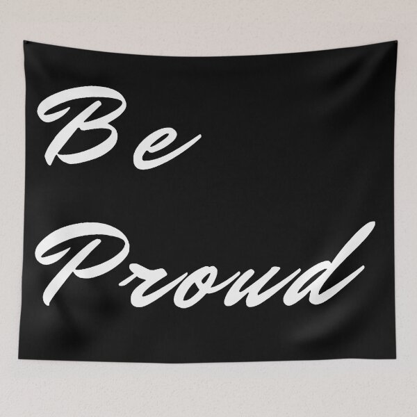 Item preview, Be Proud designed and sold by raphaelpn.