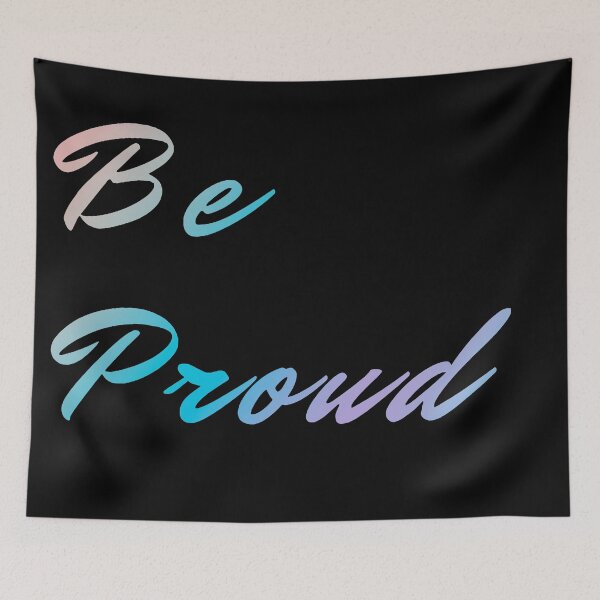 Item preview, Be Proud designed and sold by raphaelpn.