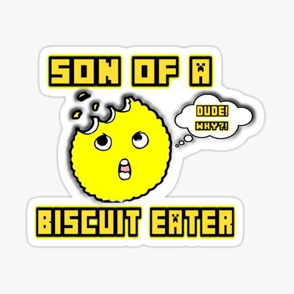 son-of-a-biscuit-eater-sticker-for-sale-by-fashmemes-redbubble