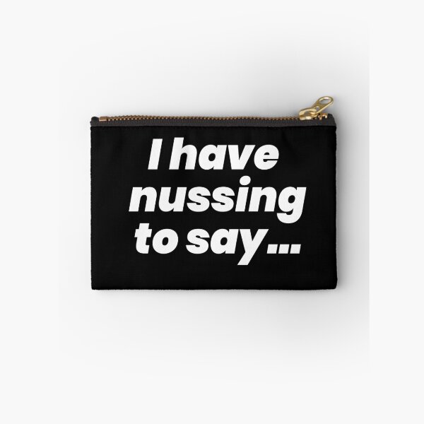 Item preview, I have nussing to say... designed and sold by RaphaelGriffin.