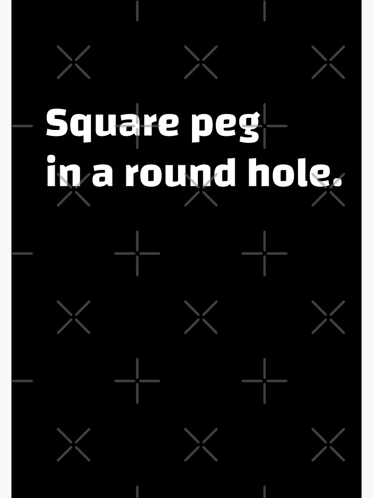 "Square peg in a round hole." Sticker for Sale by Diogo88 Redbubble