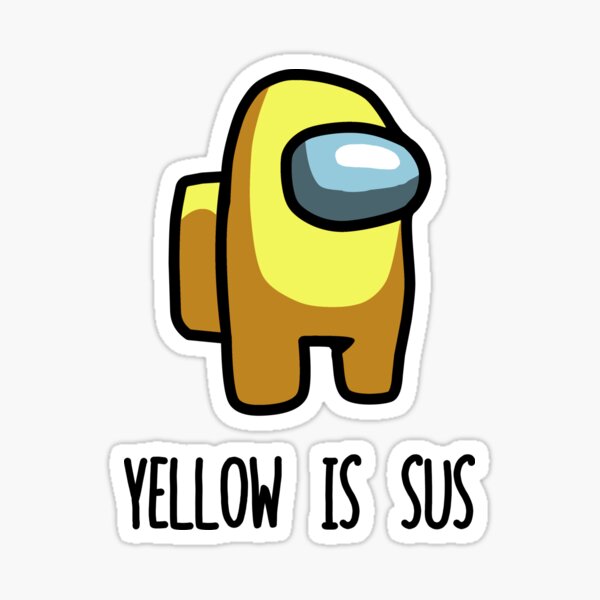 Yellow Is Sus Among Us Sticker By Doplussee Redbubble