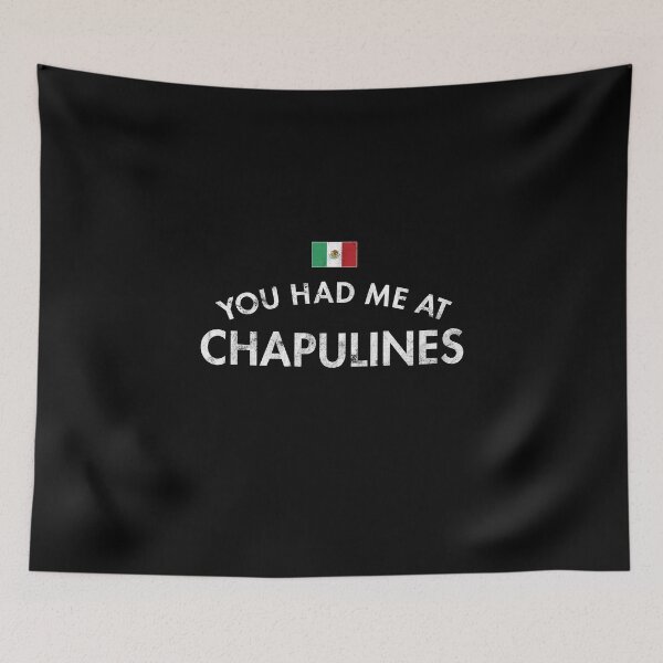 Item preview, You Had Me At Chapulines designed and sold by twHistory.