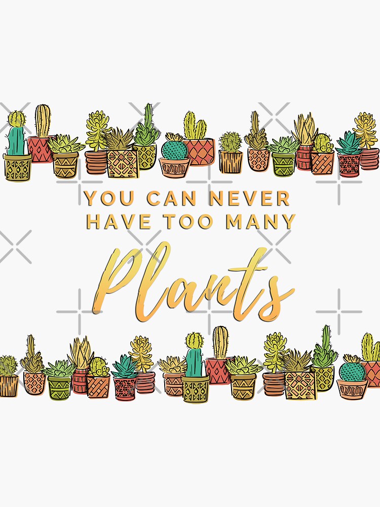 "You can never have too many Plants doodle orange text" Sticker by