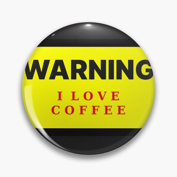 Item preview, Warning I Love Coffee designed and sold by QuotesDogma.