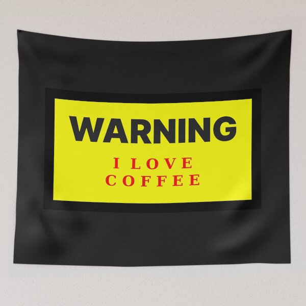 Item preview, Warning I Love Coffee designed and sold by QuotesDogma.