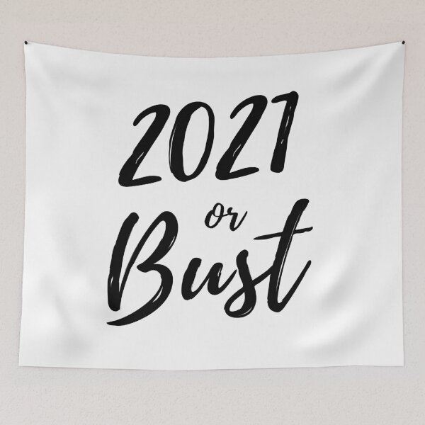 Item preview, 2021 Or Bust designed and sold by StormyMuse.