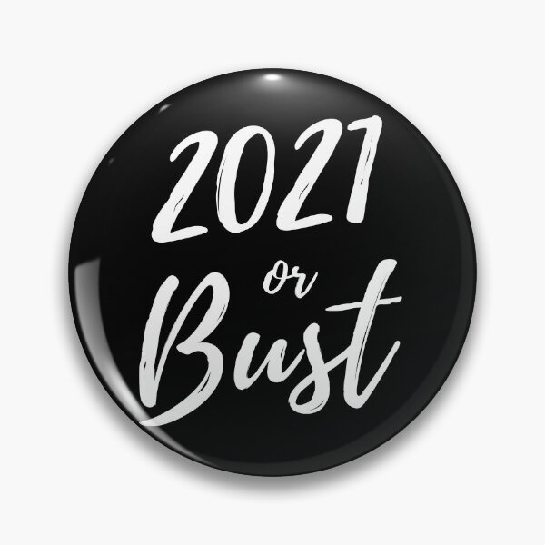 Item preview, 2021 Or Bust - In White designed and sold by StormyMuse.